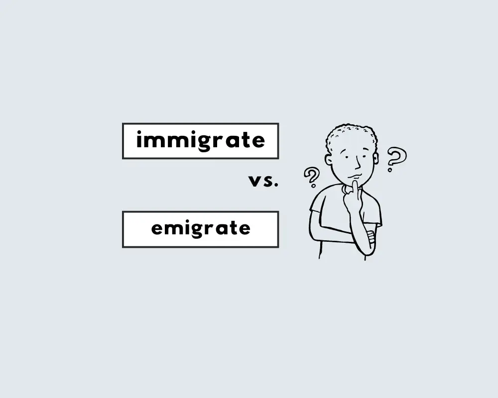 How to Use Emigrate vs. Immigrate (Meaning + Examples) | Grammarflex