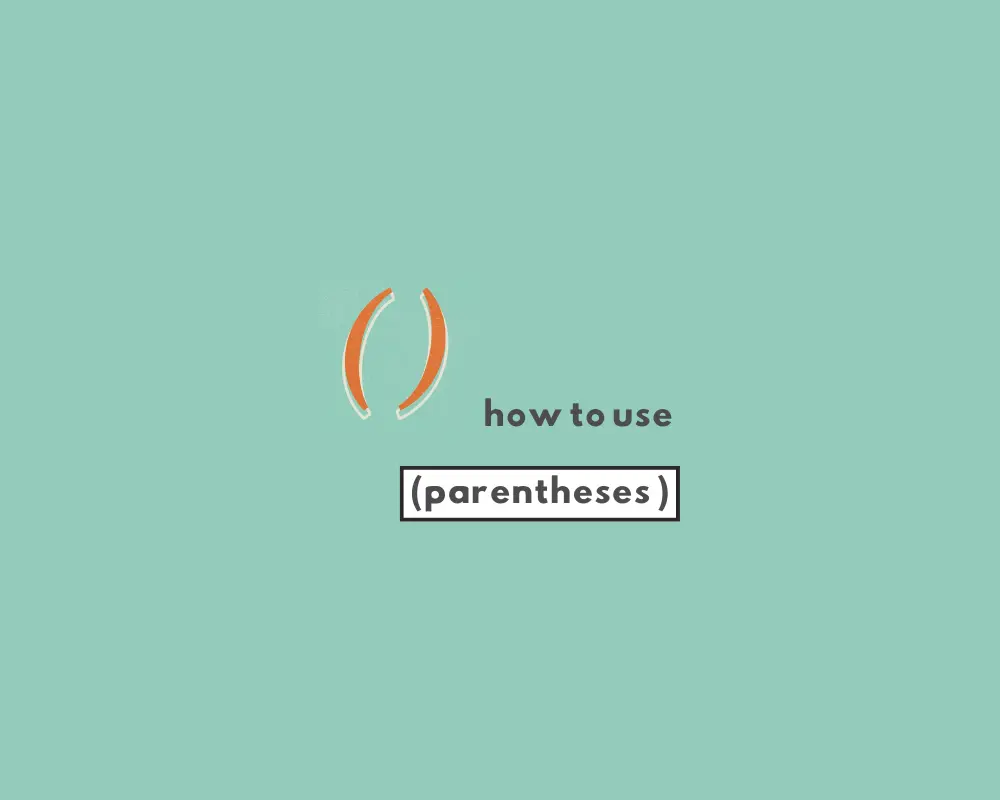 How to Use Parentheses (Lesson, Examples & Worksheet) | Grammarflex