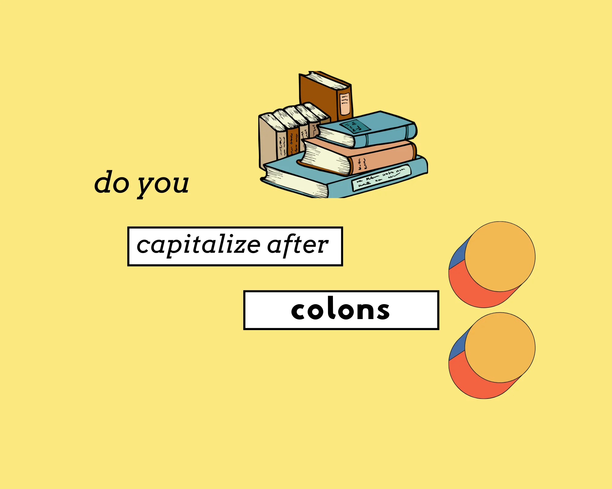 Do You Capitalize The First Word After A Colon 