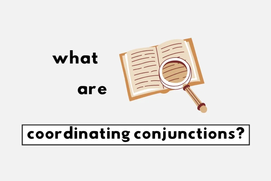 What are coordinating conjunctions?