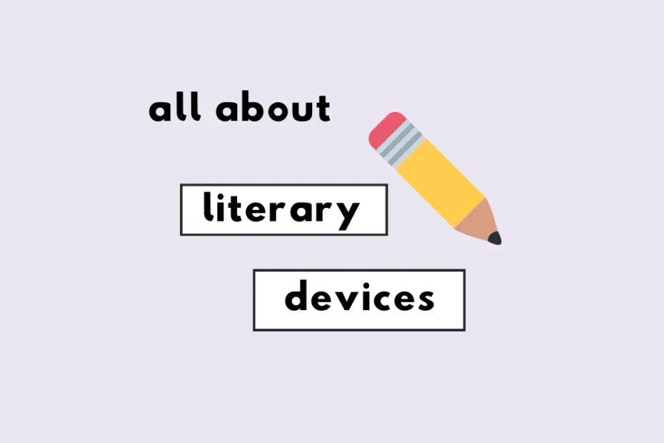 What are literary devices?