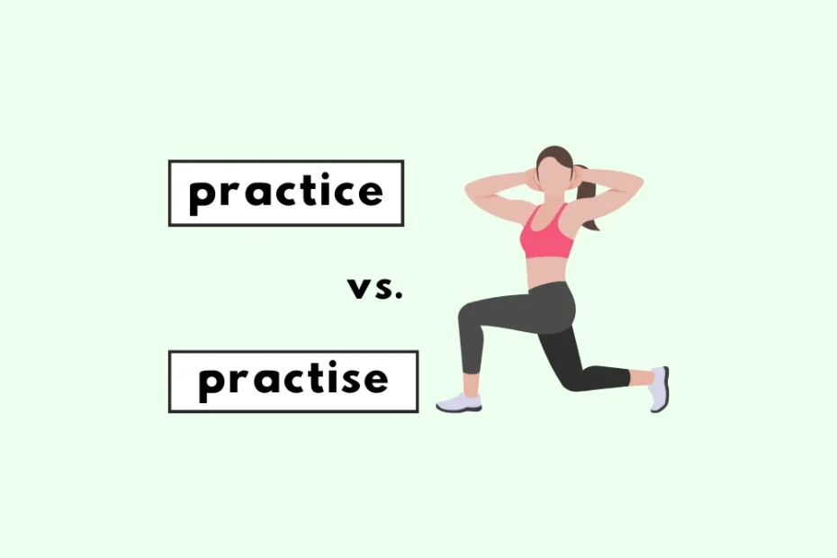 Practice vs. practise