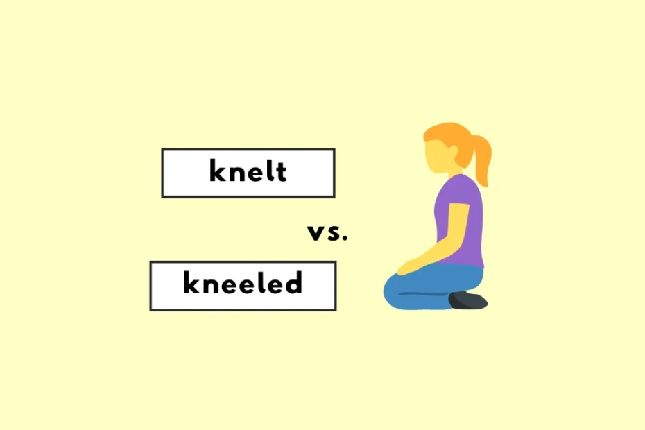Kneeled or knelt?