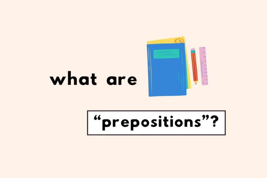 What are prepositions?
