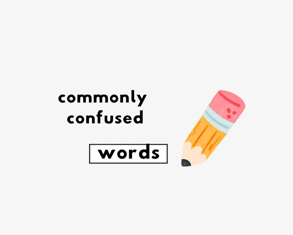 Commonly Confused words and phrases